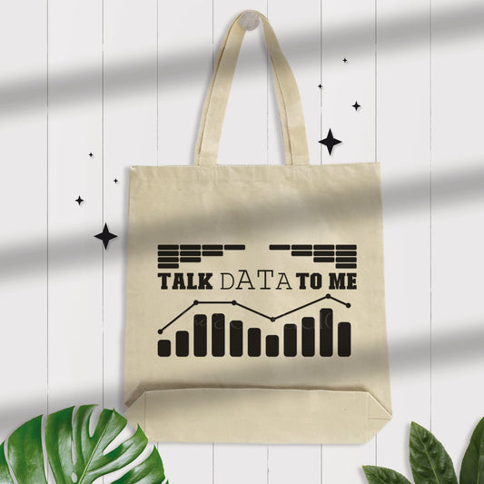 Talk Data To Me Tote Bag