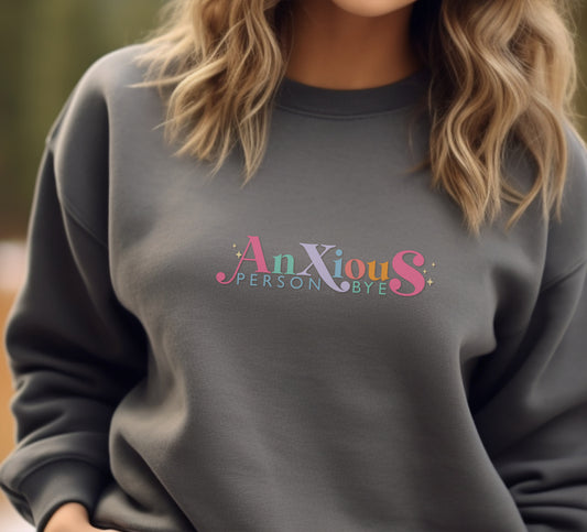 Anxious Person Bye (Color Text) Crewneck Sweater