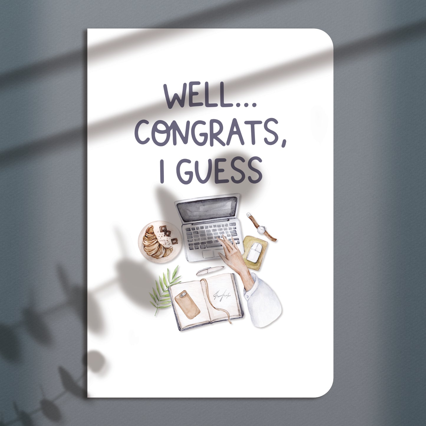 Well Congrats I Guess Greeting Card
