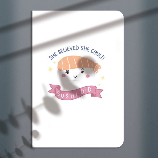 She Believed She Could, Sushi Did Greeting Card