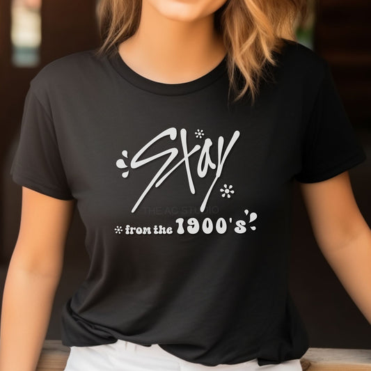 STAY From the 1900s T-shirt