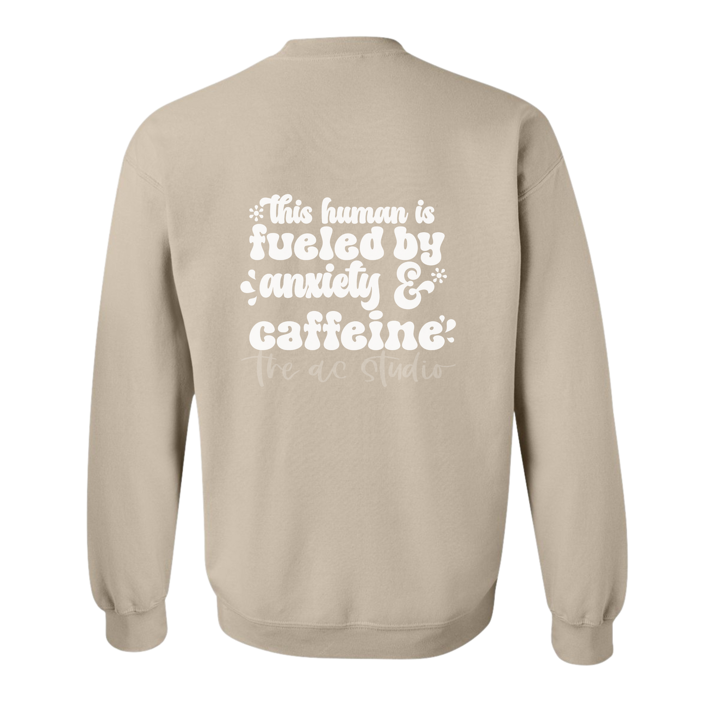 Human Fueled by Anxiety and Caffeine Crewneck Sweater